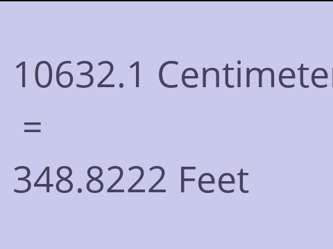 10632.1 CM TO FEET