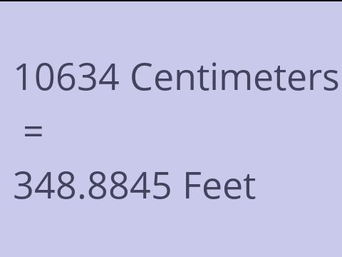 10634 CM TO FEET