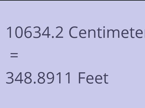10634.2 CM TO FEET