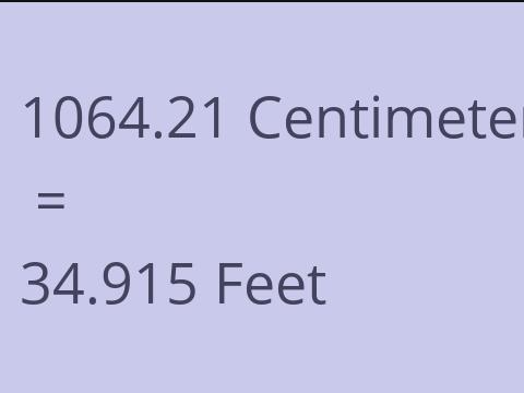 1064.21 CM TO FEET