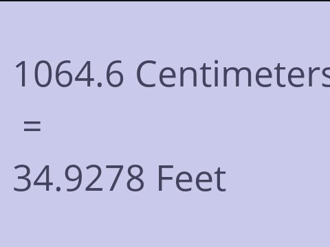 1064.6 CM TO FEET