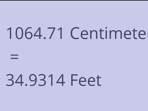 1064.71 CM TO FEET