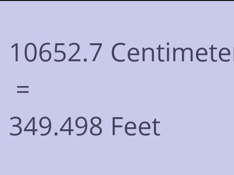 10652.7 CM TO FEET