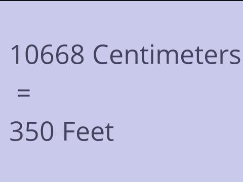 10668 CM TO FEET