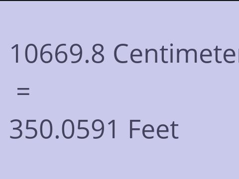 10669.8 CM TO FEET