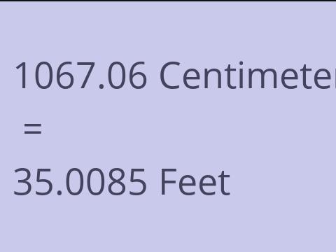 1067.06 CM TO FEET