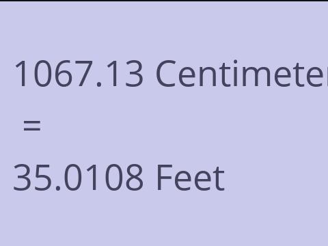 1067.13 CM TO FEET