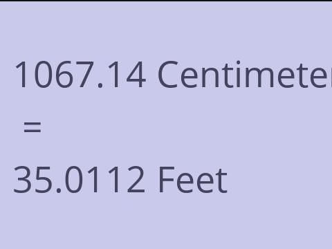 1067.14 CM TO FEET