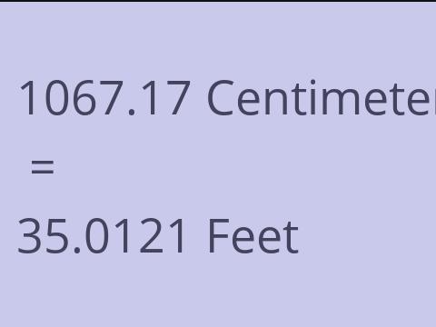 1067.17 CM TO FEET