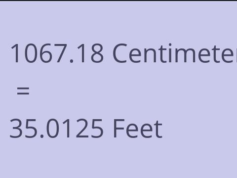 1067.18 CM TO FEET