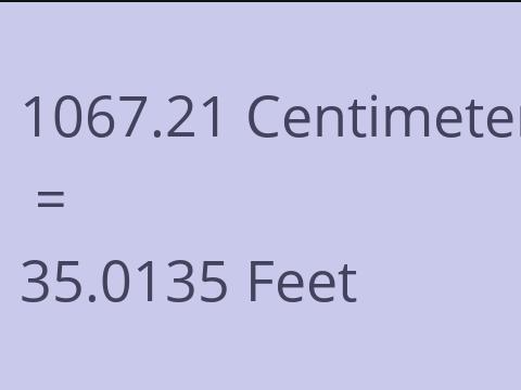 1067.21 CM TO FEET