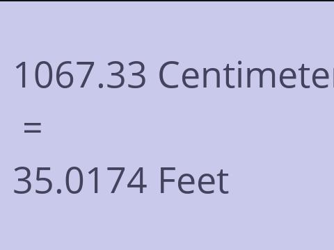 1067.33 CM TO FEET