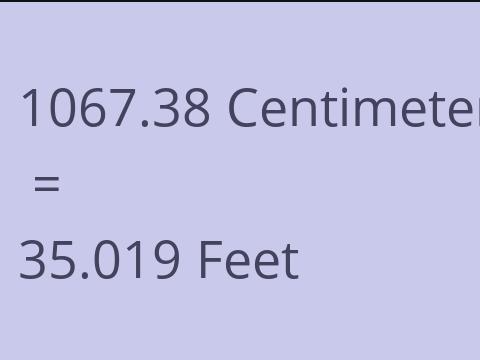 1067.38 CM TO FEET