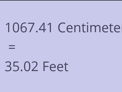 1067.41 CM TO FEET