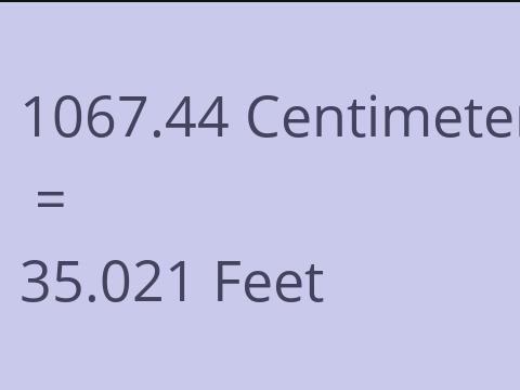 1067.44 CM TO FEET