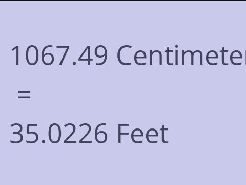 1067.49 CM TO FEET