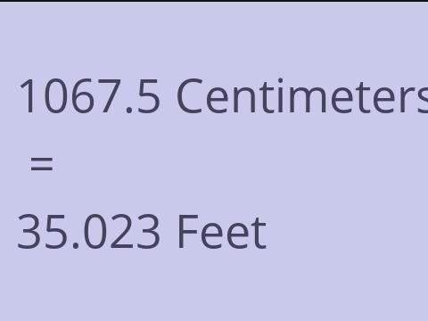 1067.5 CM TO FEET