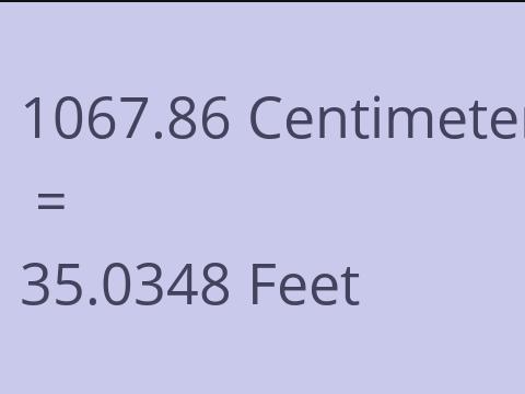 1067.86 CM TO FEET