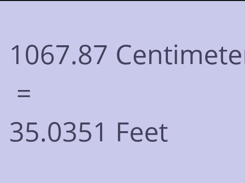 1067.87 CM TO FEET