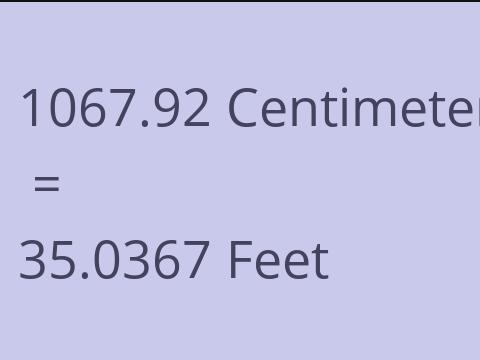 1067.92 CM TO FEET