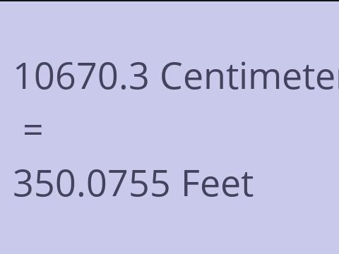 10670.3 CM TO FEET