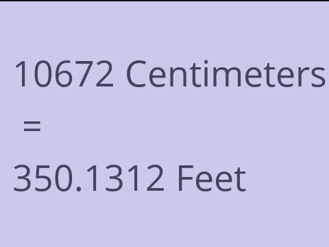 10672 CM TO FEET