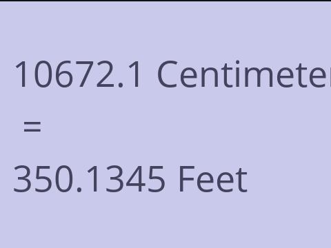 10672.1 CM TO FEET
