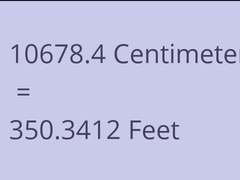 10678.4 CM TO FEET
