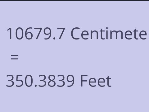 10679.7 CM TO FEET