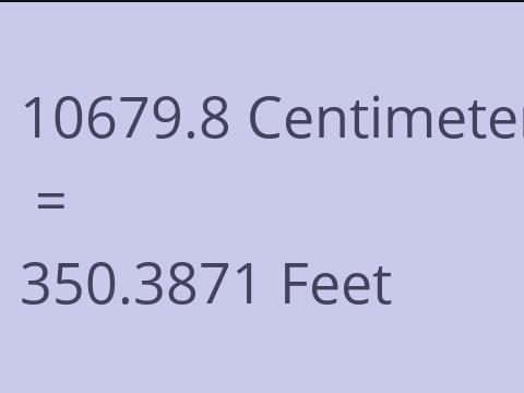 10679.8 CM TO FEET