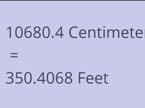 10680.4 CM TO FEET