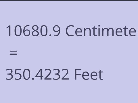 10680.9 CM TO FEET