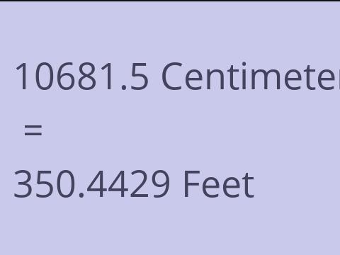 10681.5 CM TO FEET