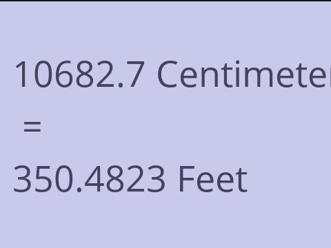 10682.7 CM TO FEET