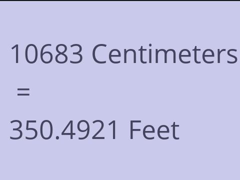 10683 CM TO FEET