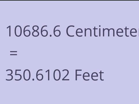 10686.6 CM TO FEET