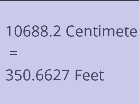 10688.2 CM TO FEET