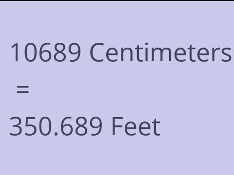 10689 CM TO FEET