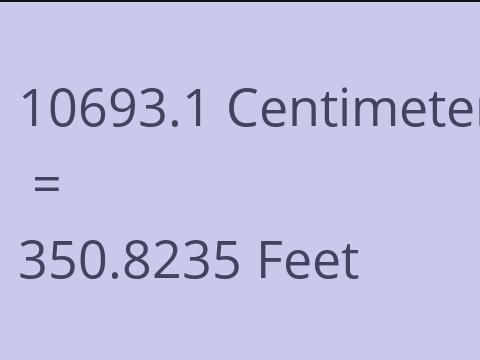 10693.1 CM TO FEET