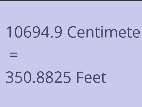 10694.9 CM TO FEET
