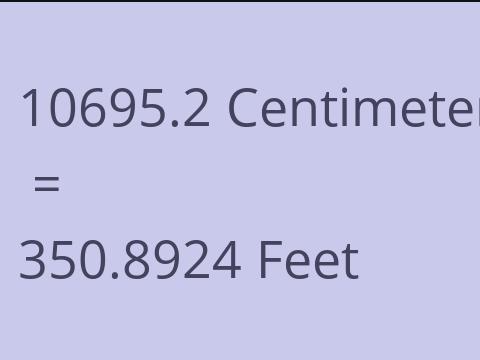 10695.2 CM TO FEET