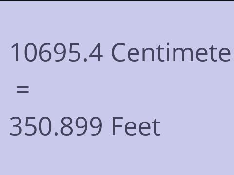 10695.4 CM TO FEET