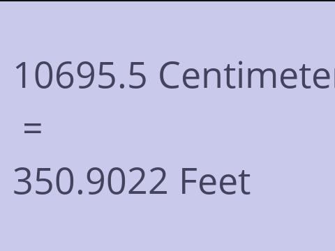 10695.5 CM TO FEET