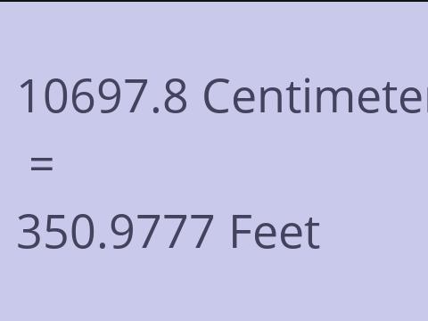 10697.8 CM TO FEET