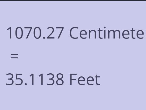 1070.27 CM TO FEET