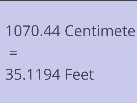 1070.44 CM TO FEET