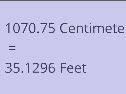 1070.75 CM TO FEET