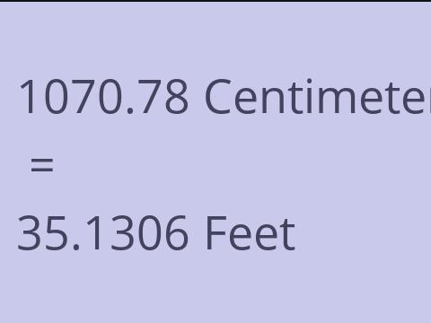 1070.78 CM TO FEET