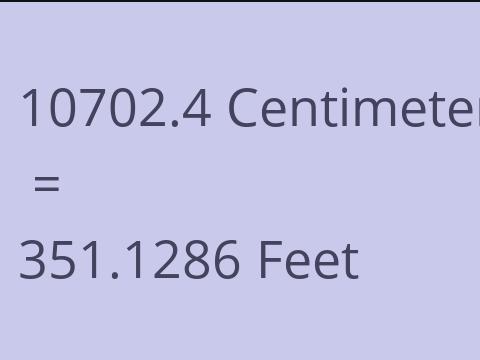 10702.4 CM TO FEET