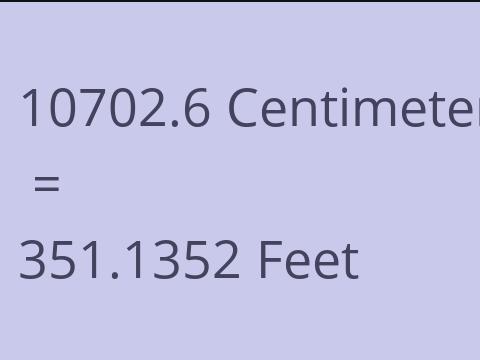 10702.6 CM TO FEET